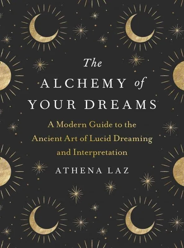 Alchemy of Your Dreams: the Ancient Art of Lucid Dreaming