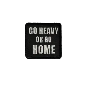 Go Heavy or Go Home Patch