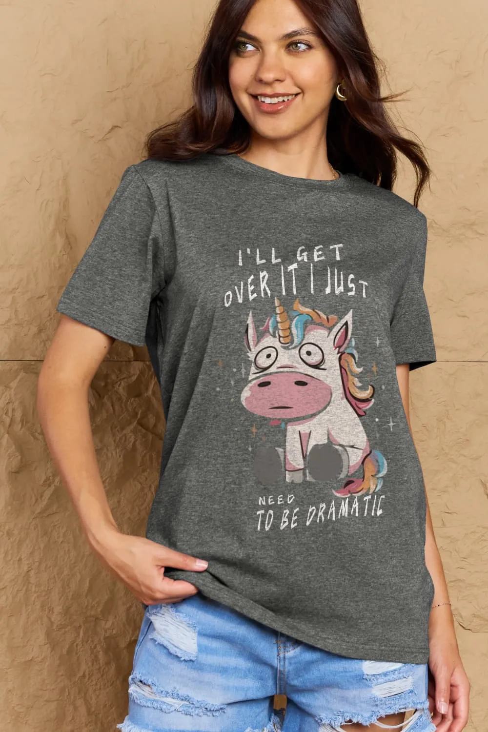 I'LL GET OVER IT I JUST NEED TO BE DRAMATIC Graphic Cotton Tee